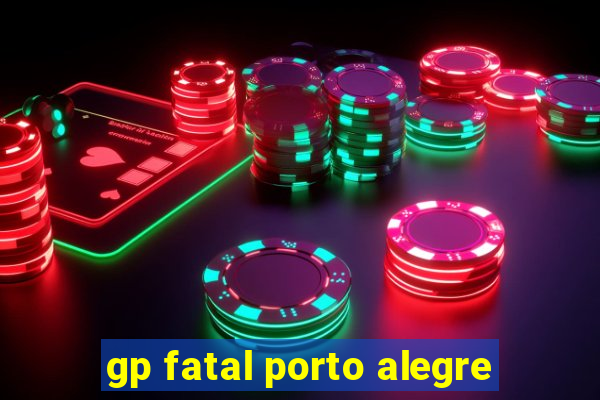 gp fatal porto alegre